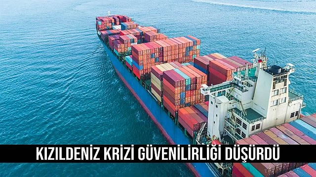 Kızıldenİz Krİzİ Güvenİlİrlİğİ düşürdü