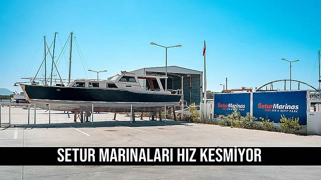 Setur Marinaları, Ören’de devam