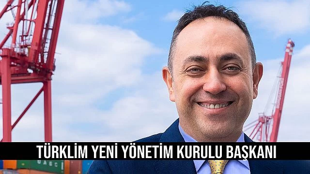 TÜRKLİM Yeni Yönetim Kurulu Başkanı