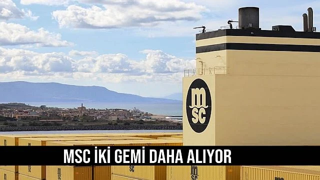 MSC iki gemi daha alıyor