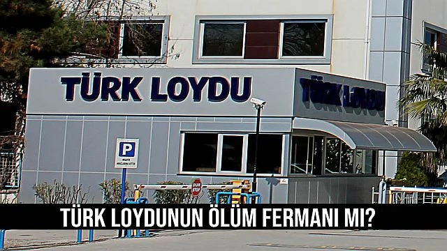 Türk Loydunun ölüm fermanı mı?