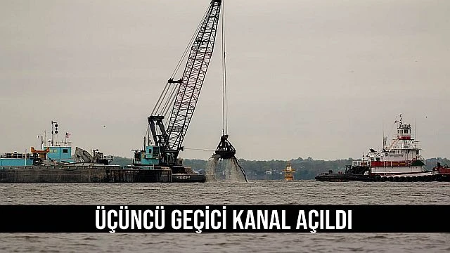 Üçüncü Geçici Kanal Açıldı