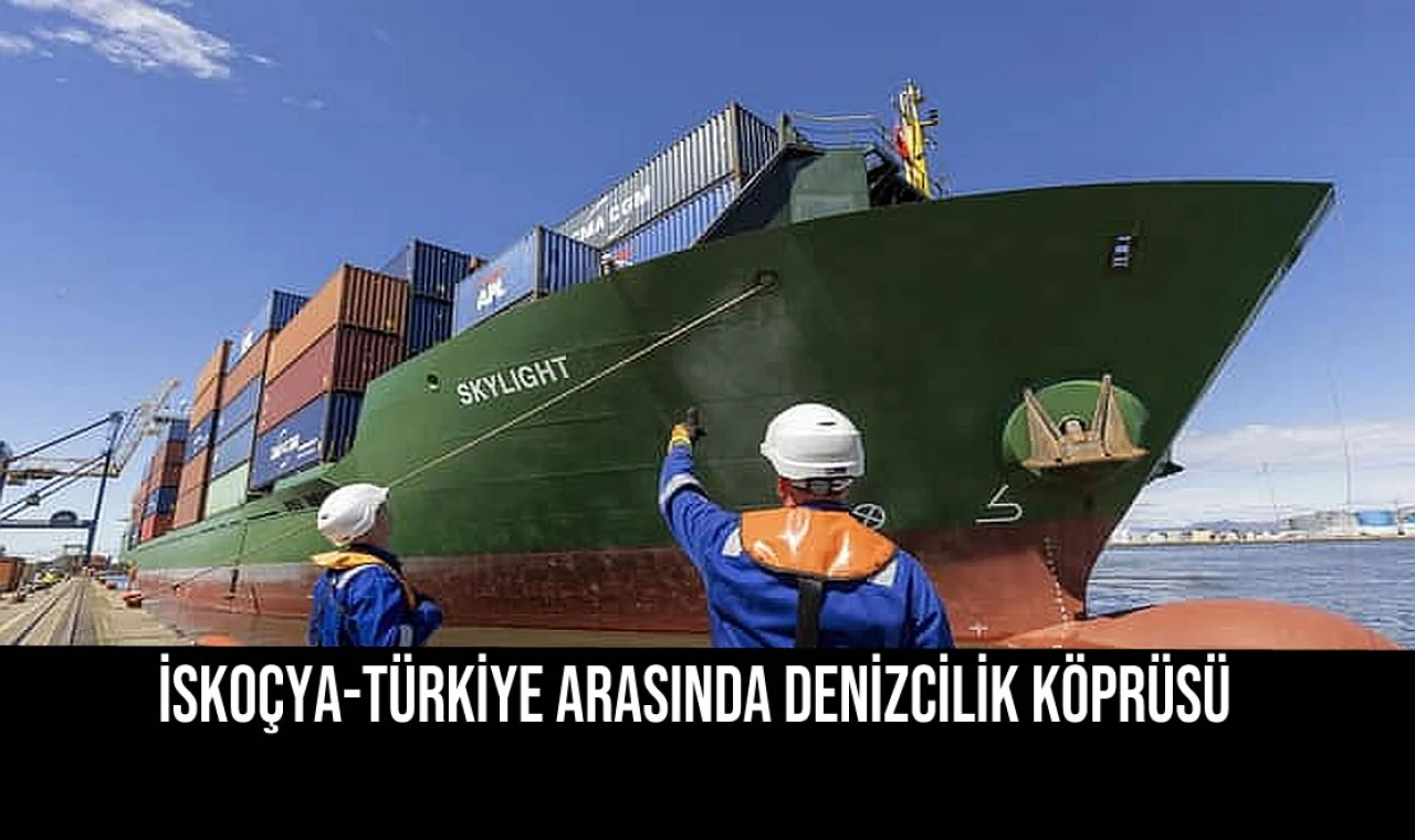 İskoçya-Türkiye arasına denizcilik köprüsü