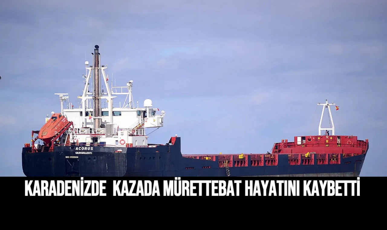 Karadenizde Mürettebat hayatını kaybetti