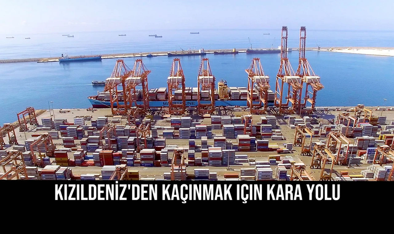 Kızıldeniz'den kaçınmak için kara yolu