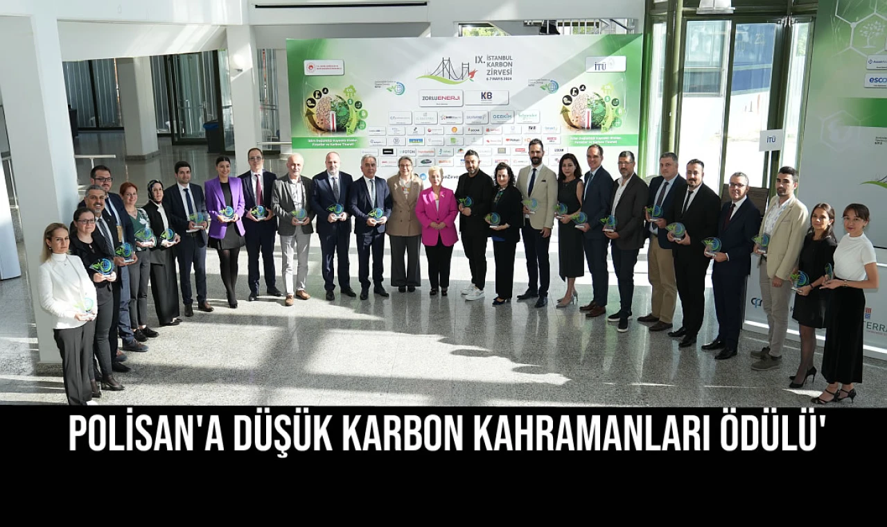 Polİsan'a DÜŞÜK KARBON ÖDÜLÜ'