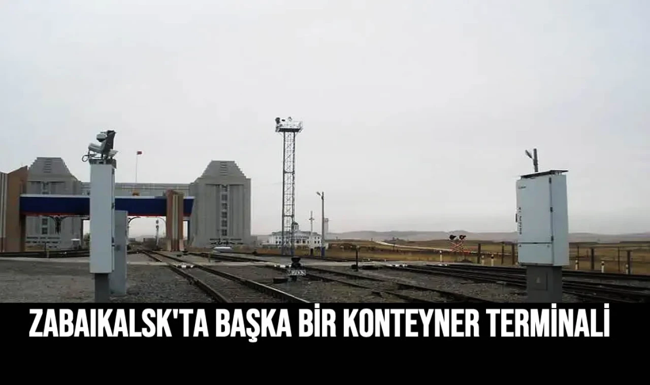 Zabaikalsk'ta başka bir konteyner terminali