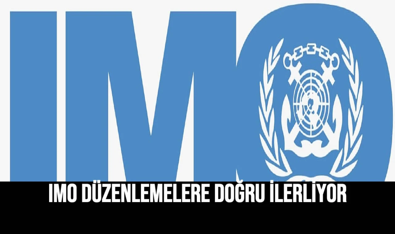 IMO Düzenlemelere Doğru İlerliyor