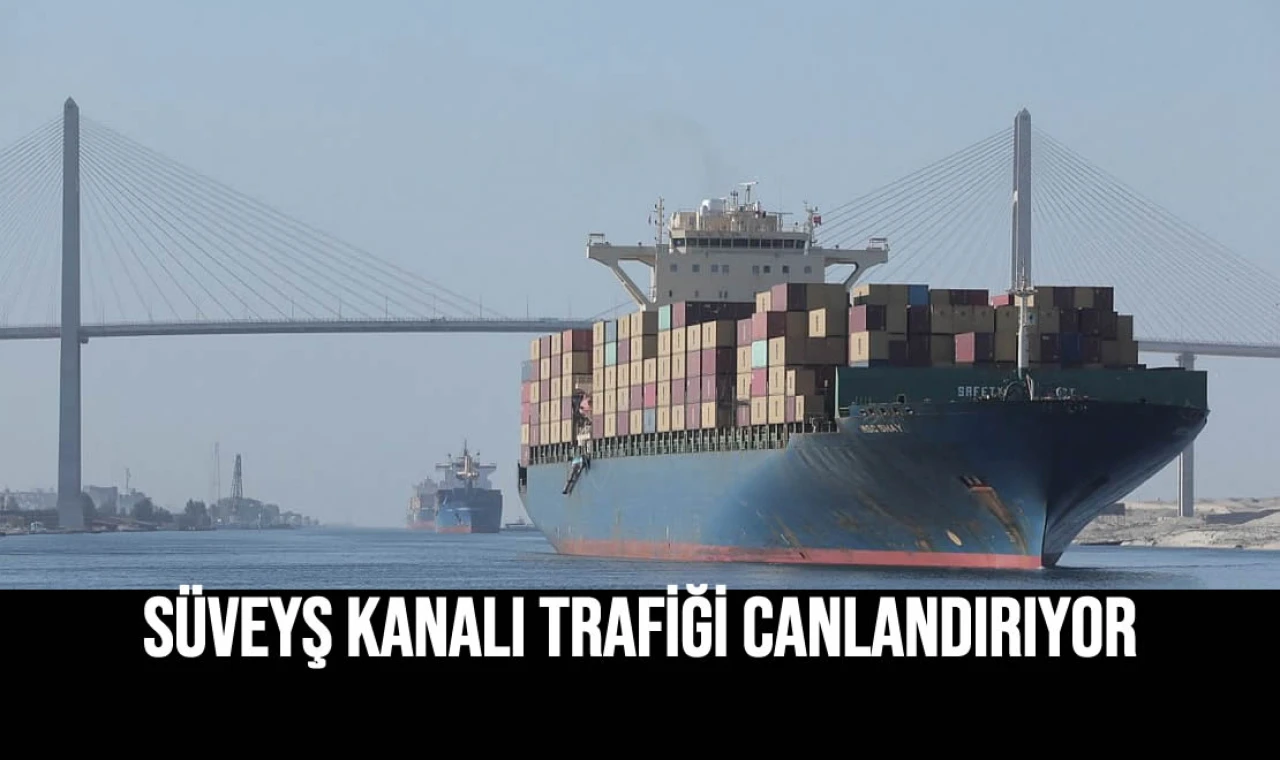 Süveyş Kanalı Trafiği Canlandırıyor