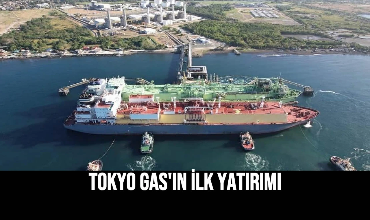 Tokyo Gas'ın İlk Yatırımı