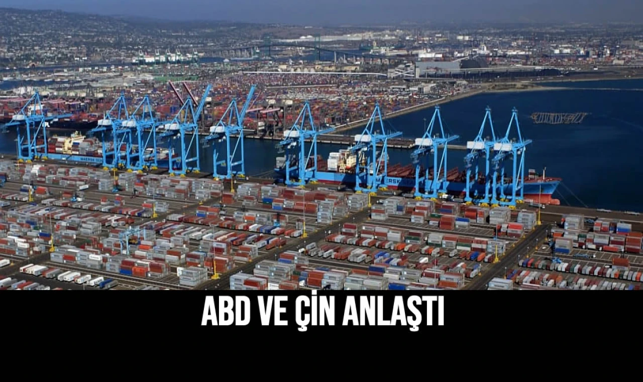 ABD ve Çin Anlaştı