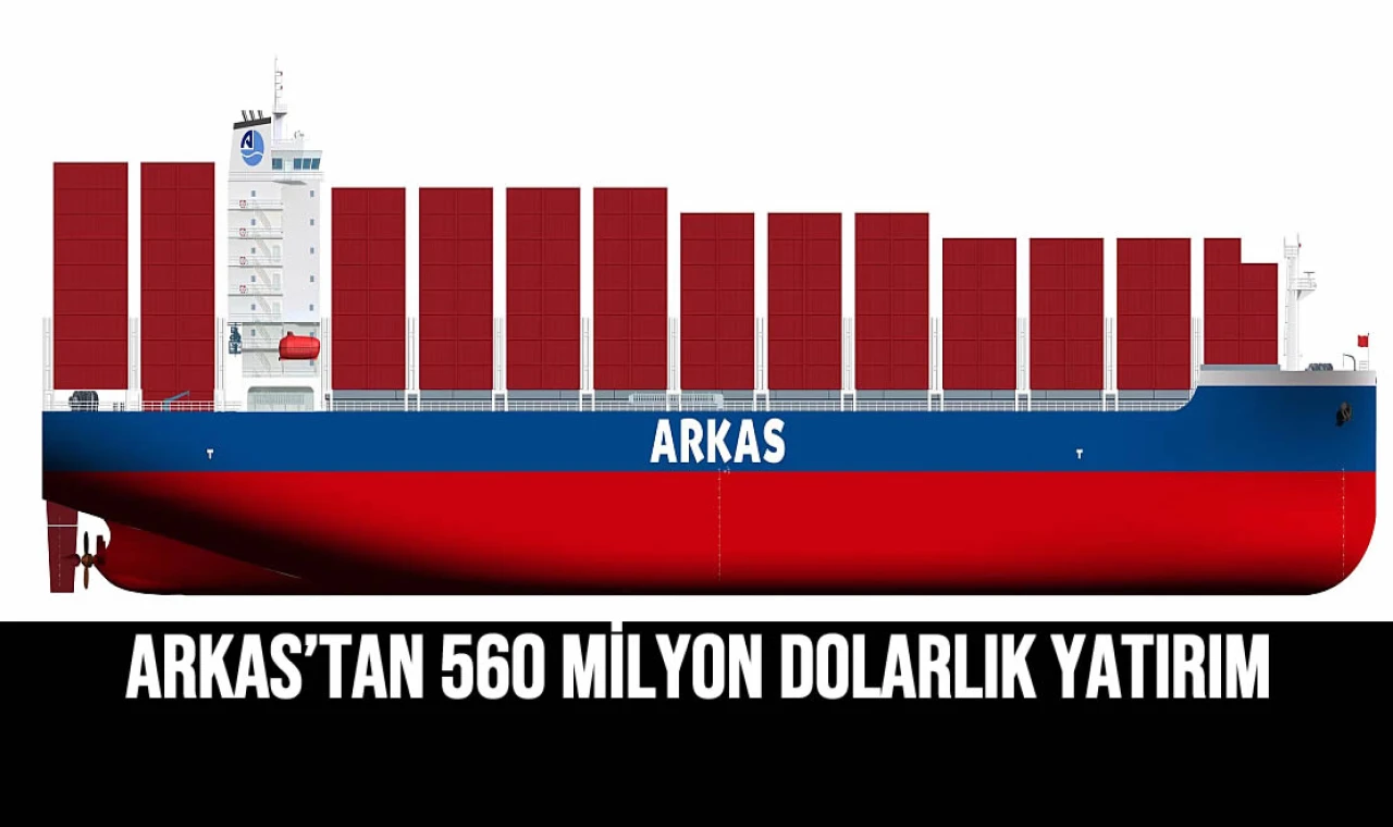 Arkas’tan 560 Milyon Dolarlık Yatırım