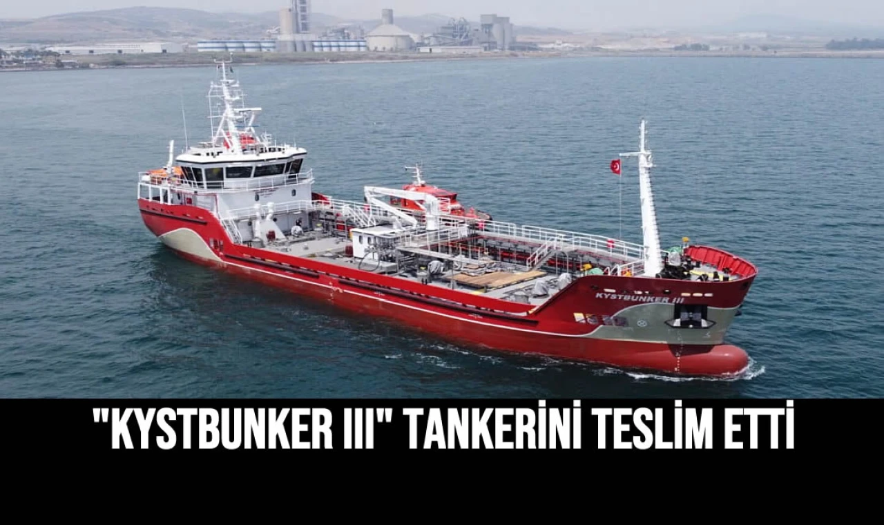 "KYSTBUNKER III" Tankerini Teslim Etti