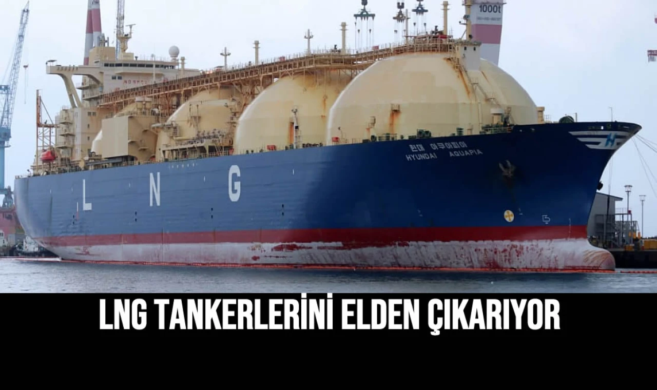LNG Tankerlerini Elden Çıkarıyor