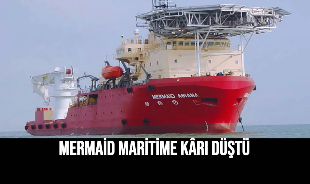 Mermaid Maritime Kârı Düştü