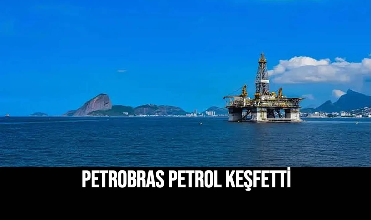 Petrobras Petrol Keşfetti