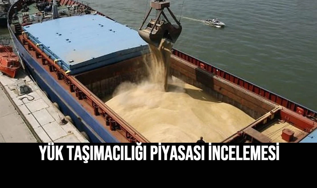 Yük Taşımacılığı Piyasası İncelemesi