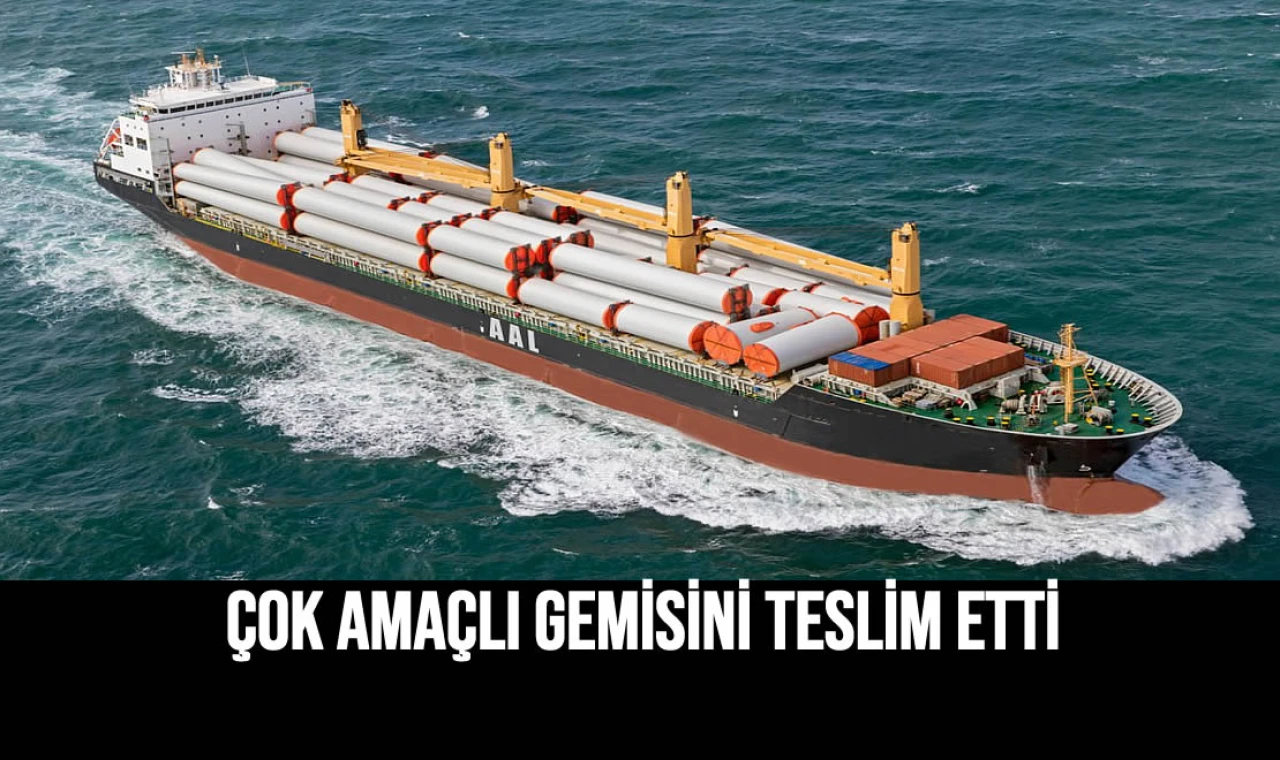 Çok Amaçlı Gemisini Teslim Etti