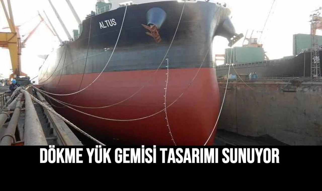 Dökme Yük Gemisi Tasarımı Sunuyor