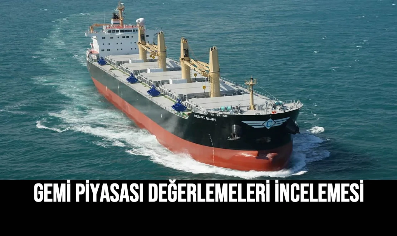 Gemi Piyasası Değerlemeleri İncelemesi