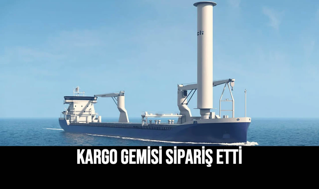 Kargo Gemisi Sipariş Etti