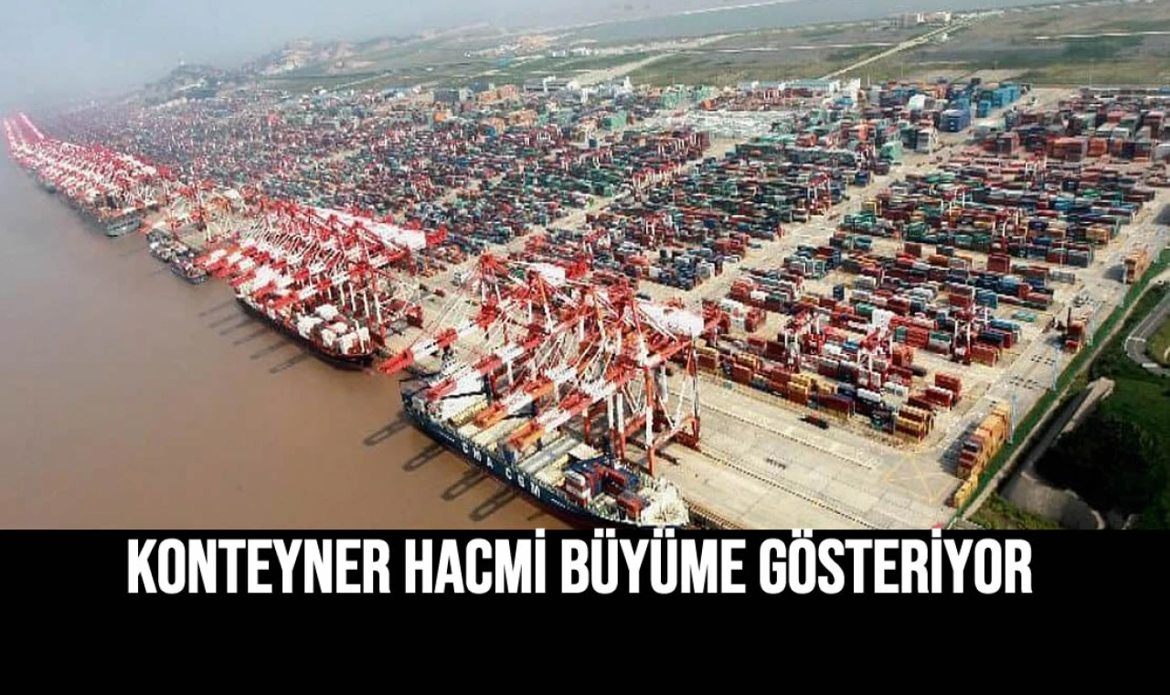 Konteyner Hacmi Büyüme Gösteriyor