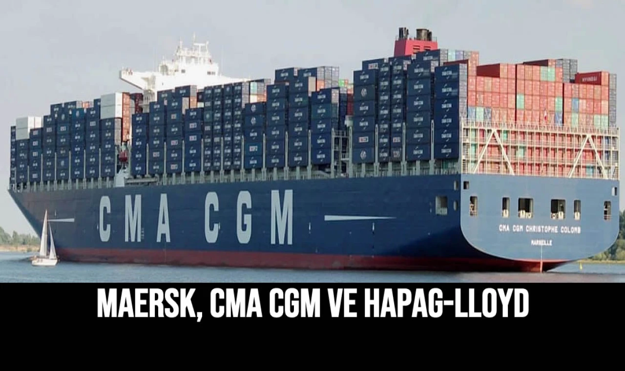 Maersk, CMA CGM Ve Hapag-Lloyd