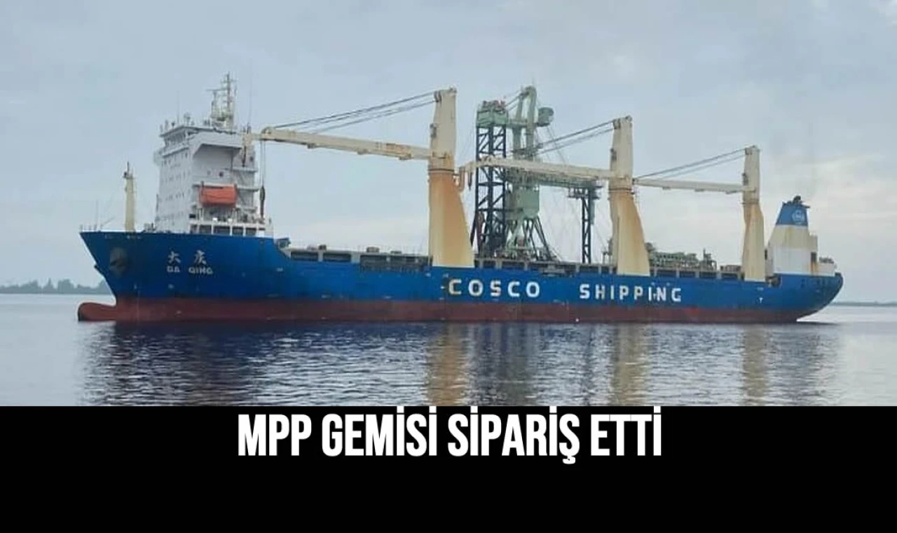 MPP Gemisi Sipariş Etti