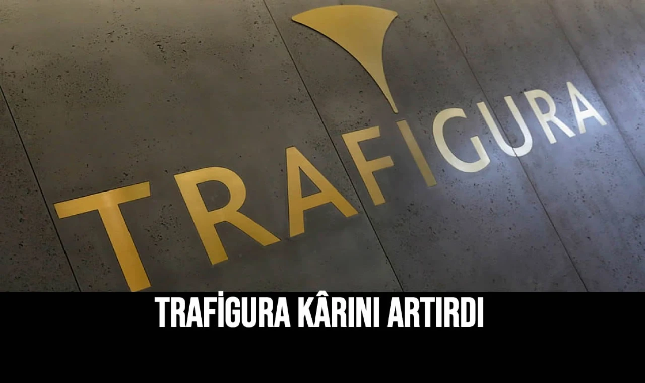 Trafigura Kârını Artırdı