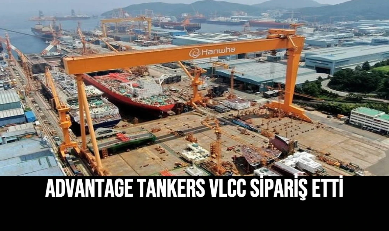 Advantage Tankers VLCC Sipariş Etti