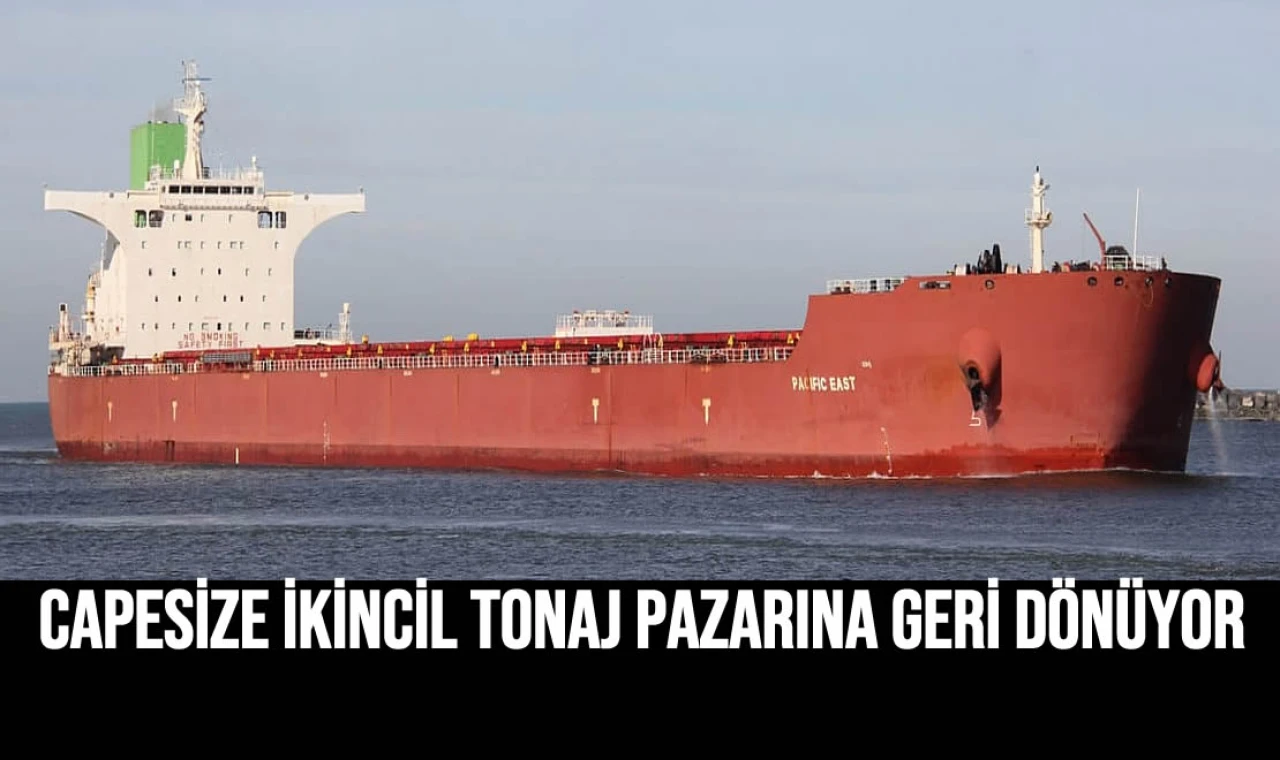 Capesize İkincil Tonaj Pazarına Geri Dönüyor