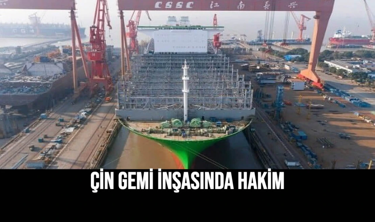 Çin Gemi İnşasında Hakim