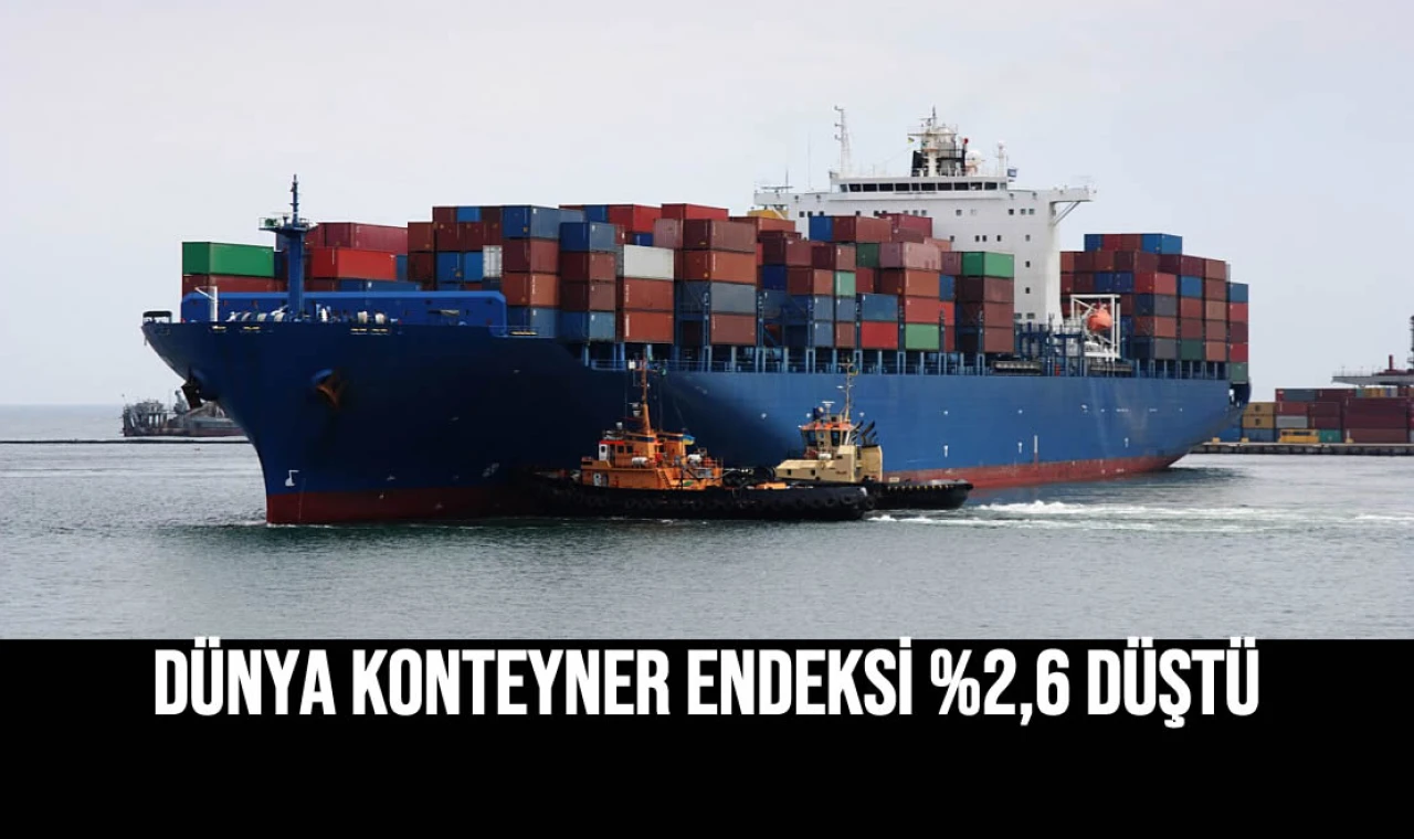 Dünya Konteyner Endeksi %2,6 Düştü