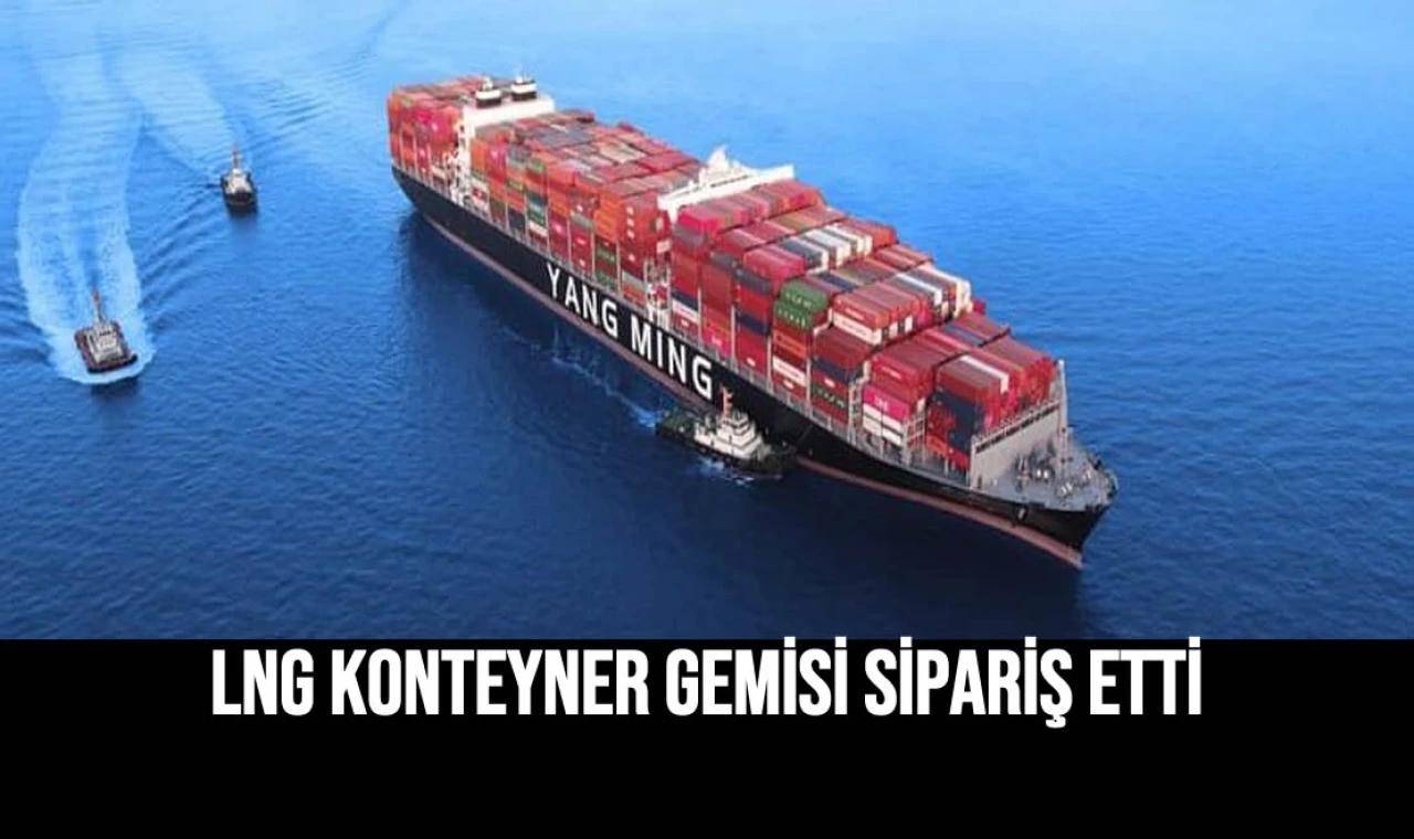 LNG Konteyner Gemisi Sipariş Etti