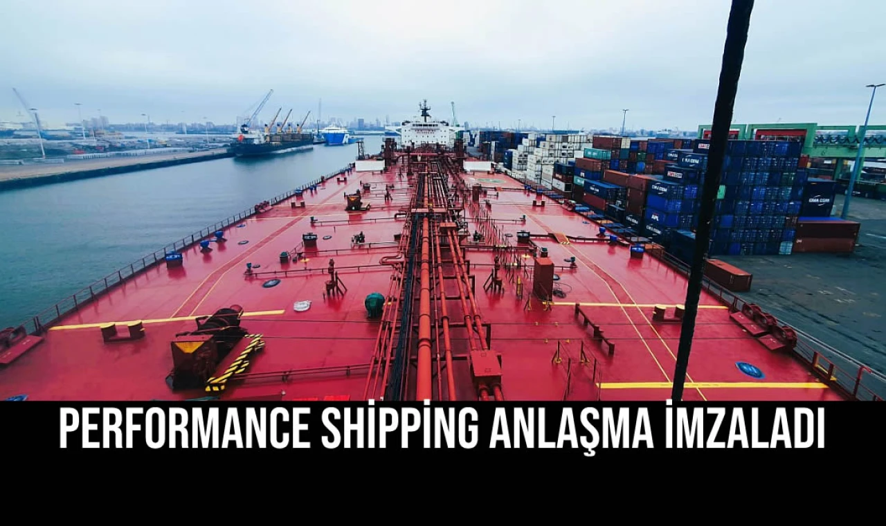Performance Shipping Anlaşma İmzaladı