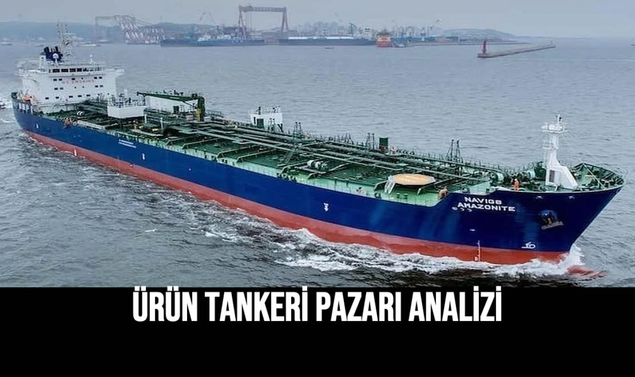 Ürün Tankeri Pazarı Analizi