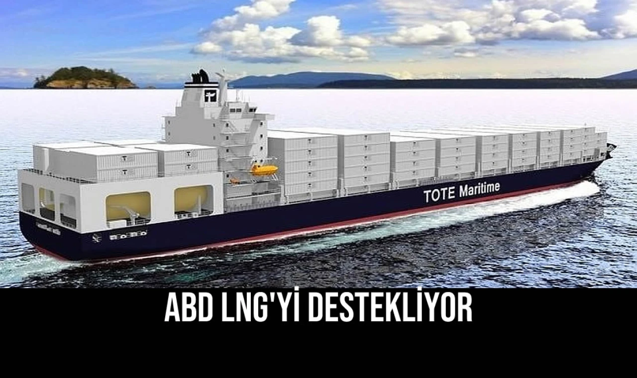 ABD LNG'yi Destekliyor