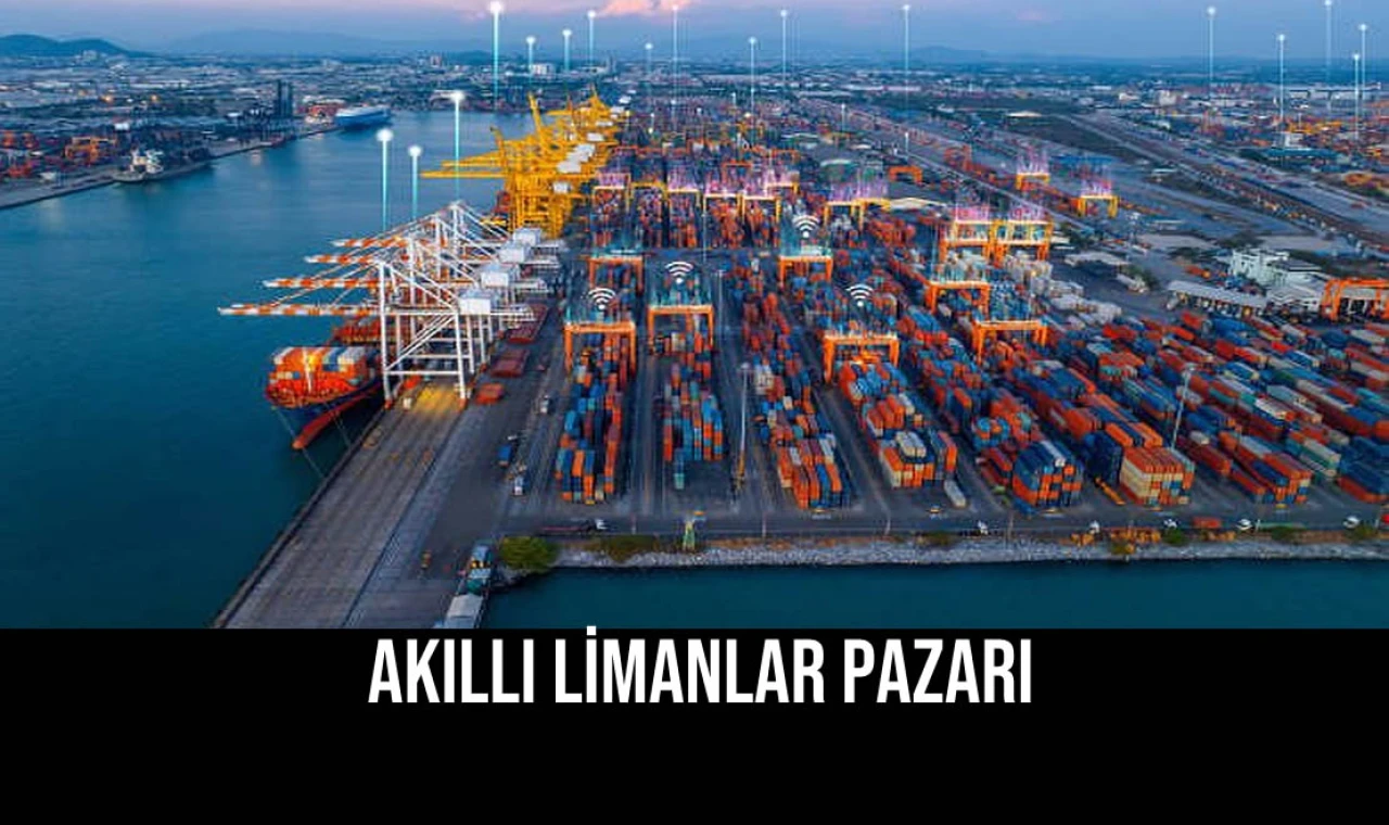 Akıllı Limanlar Pazarı