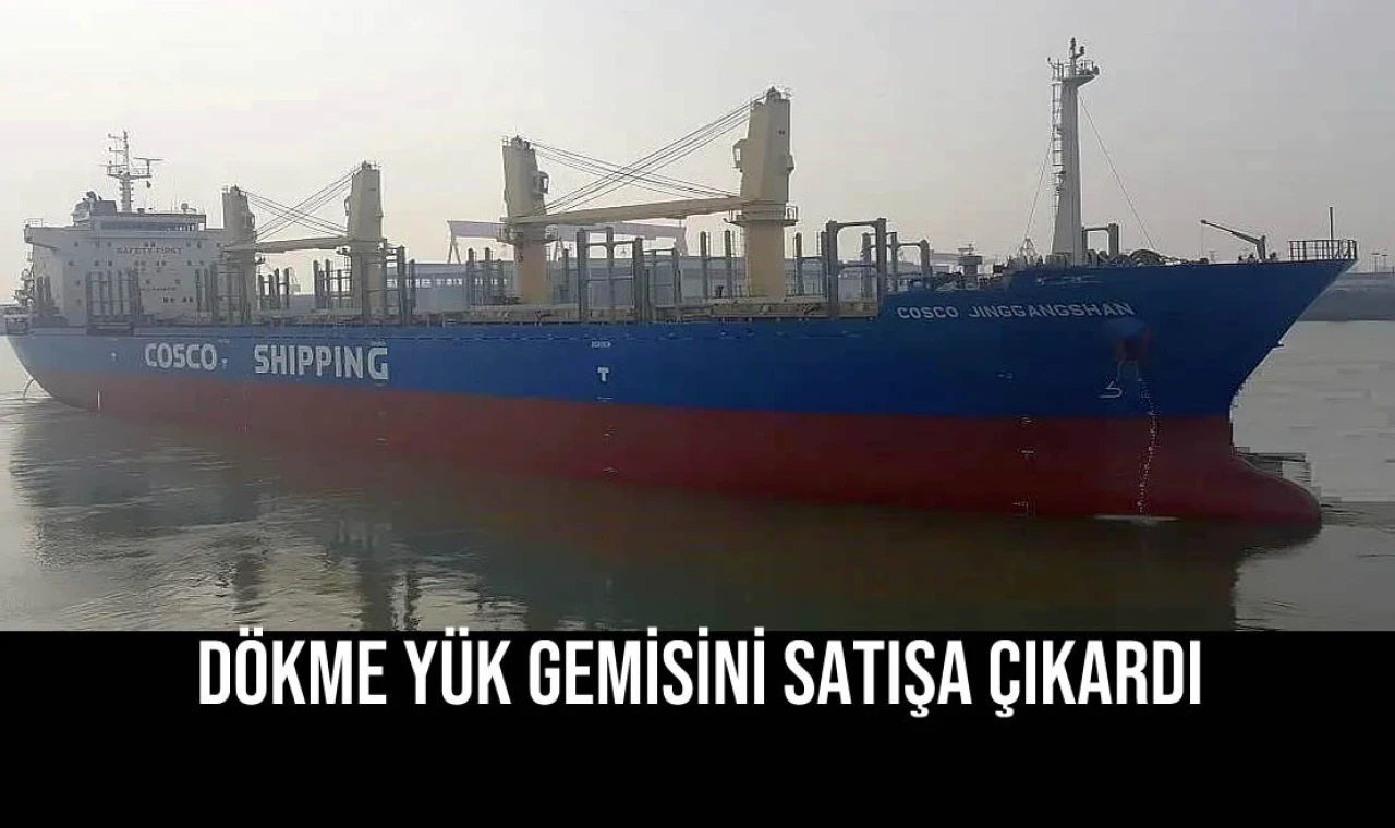 Dökme Yük Gemisini Satışa Çıkardı
