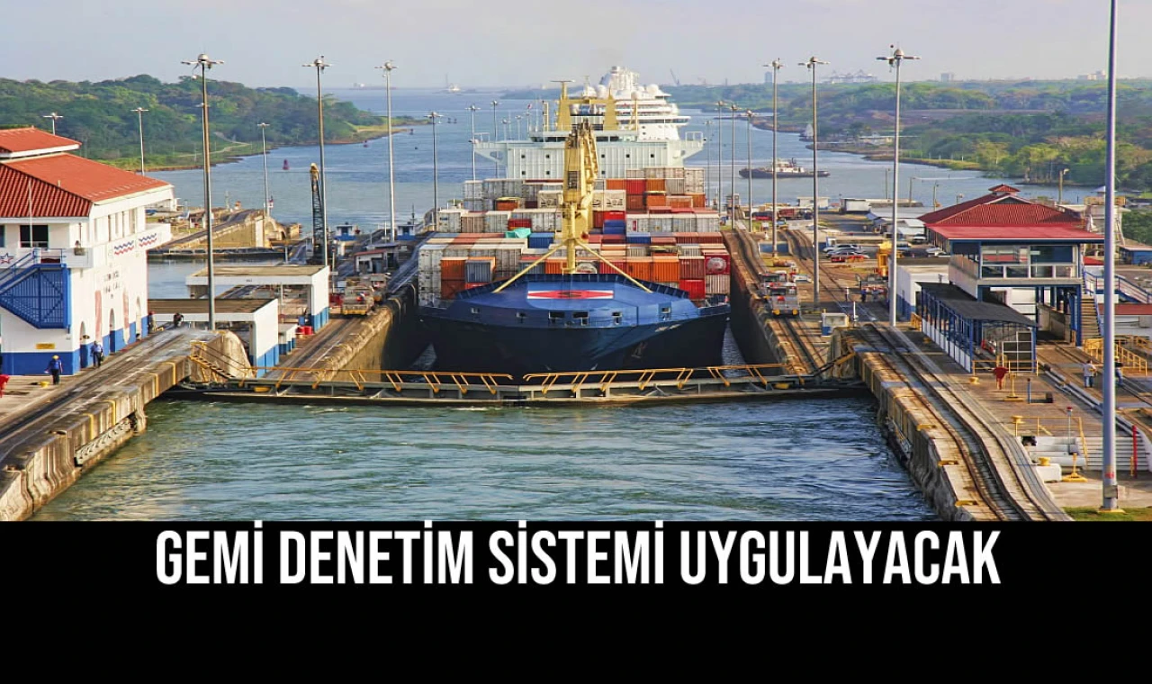 Gemi Denetim Sistemi Uygulayacak