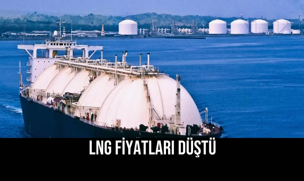 LNG Fiyatları Düştü