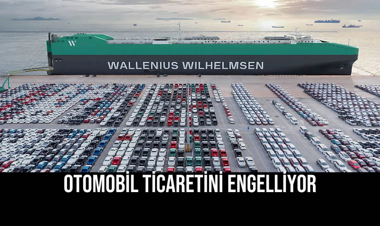 Otomobil Ticaretini Engelliyor