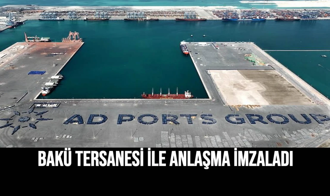 Bakü Tersanesi İle Anlaşma İmzaladı.