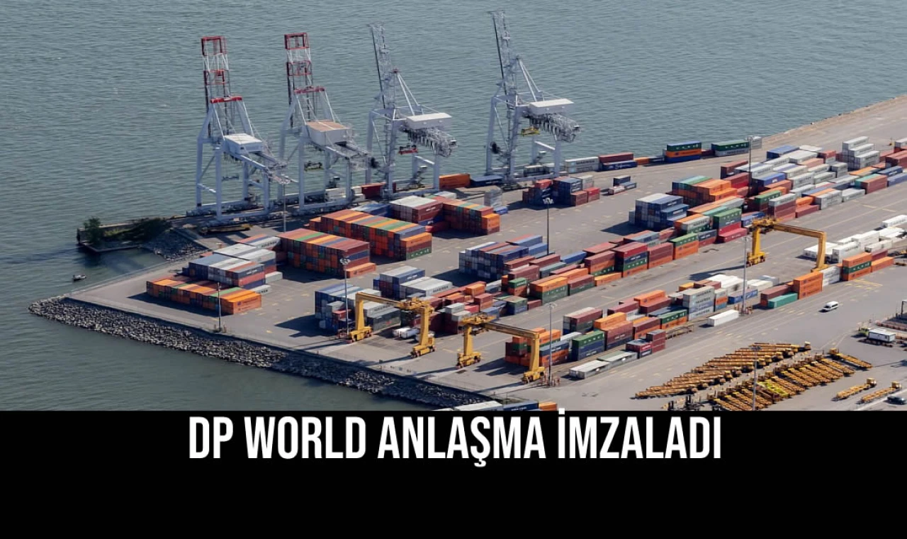 DP World Anlaşma İmzaladı
