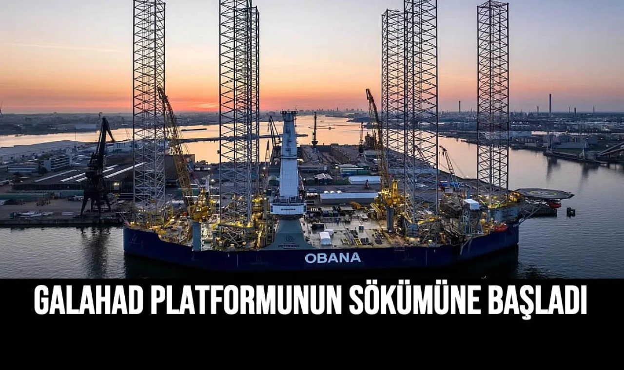 Galahad Platformunun Sökümüne Başladı