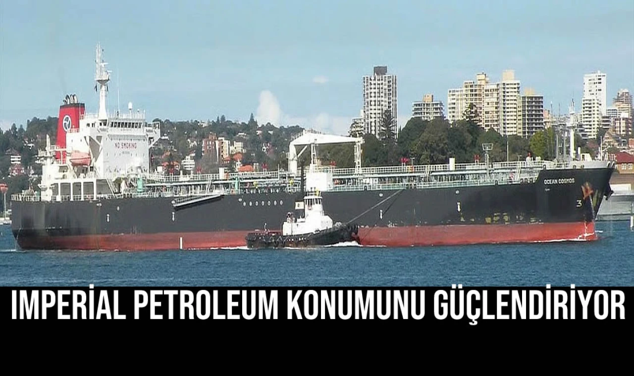 Imperial Petroleum Konumunu Güçlendiriyor