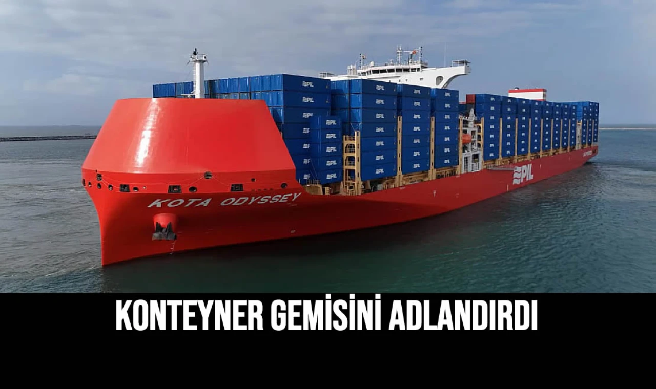 Konteyner Gemisini Adlandırdı