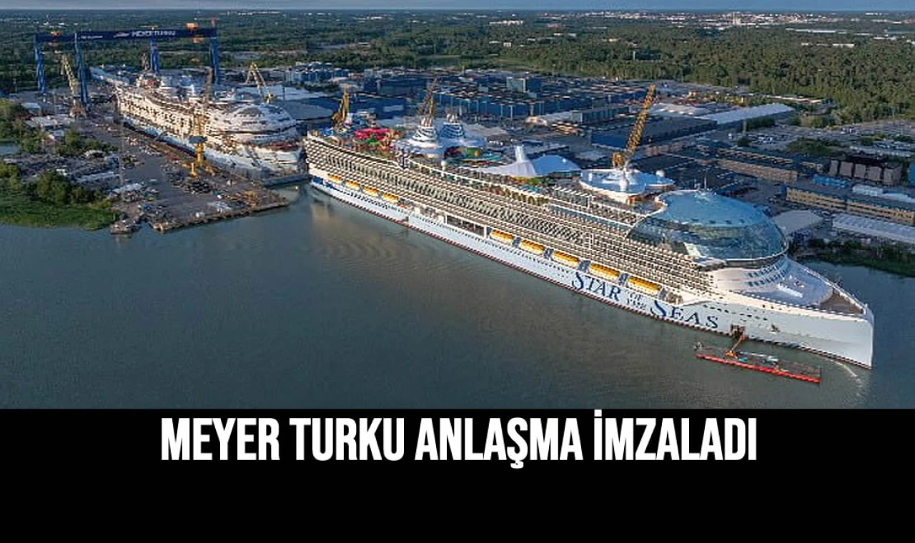 Meyer Turku Anlaşma İmzaladı