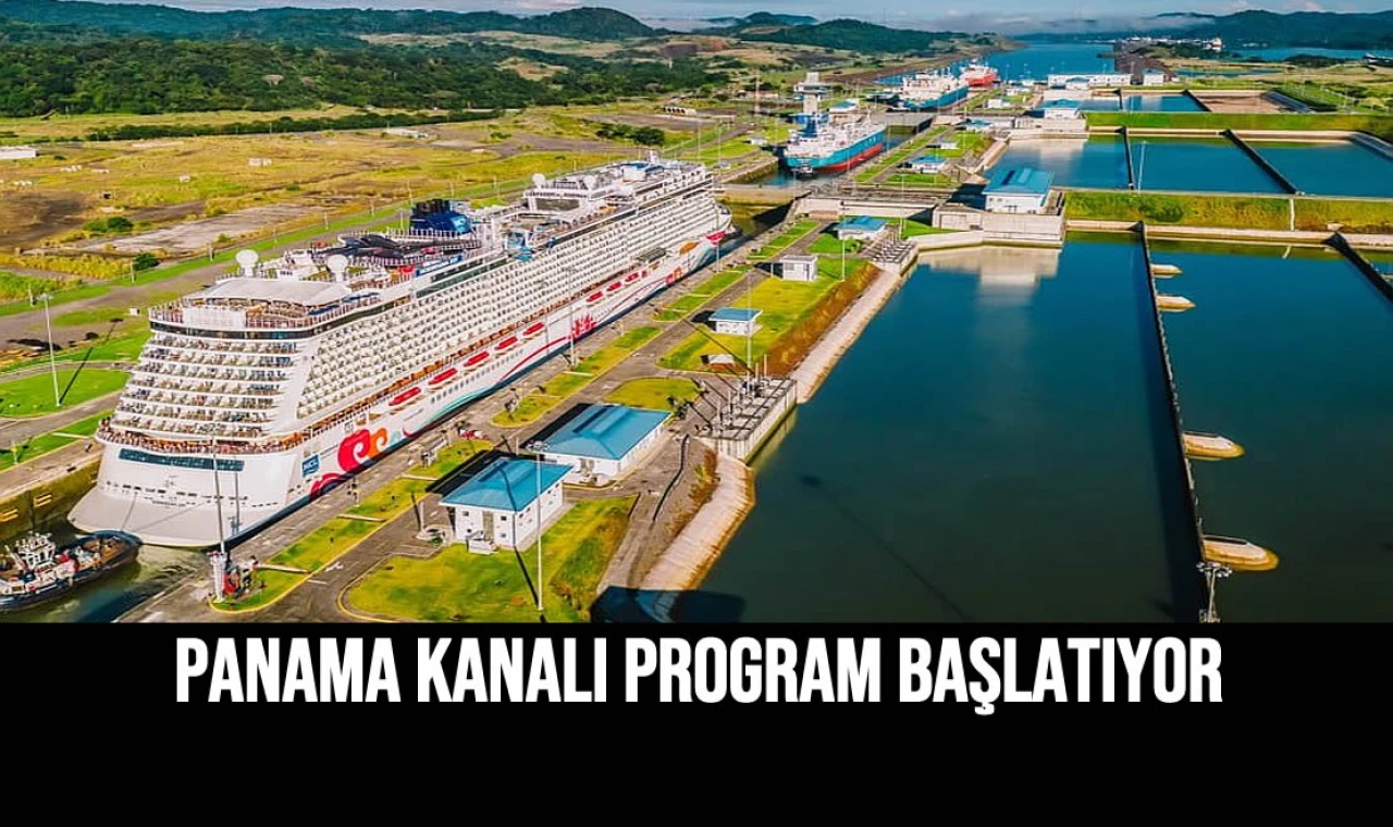 Panama Kanalı Program Başlatıyor