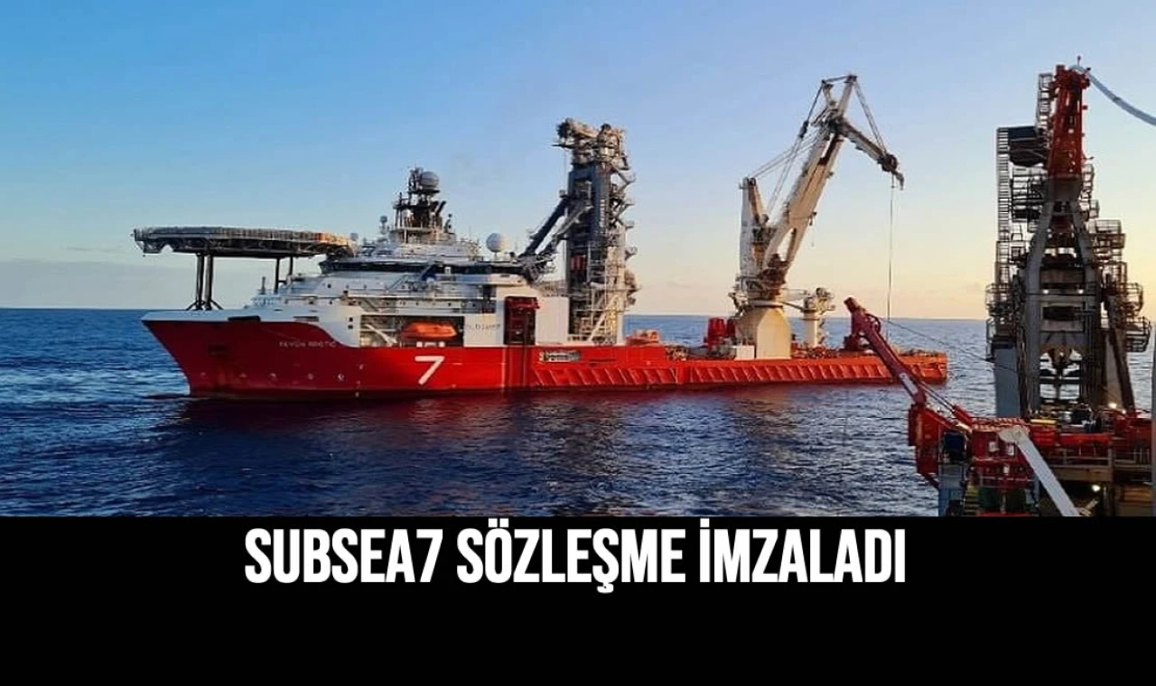 Subsea7 Sözleşme İmzaladı